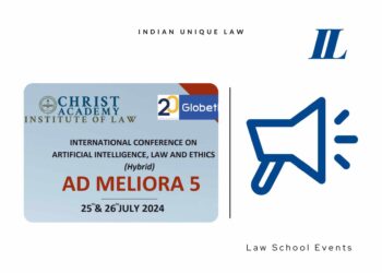 Call for Papers | Ad Meliora 5, International Conference on Artificial Intelligence, Law, and Ethics by Christ Academy Institute of Law: Submit Abstracts by June 10
