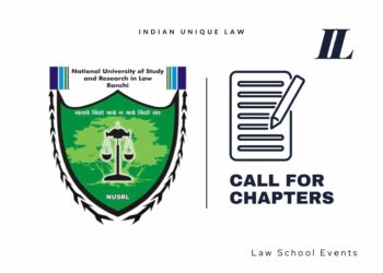 Call for Chapters for Edited Volumes on New Criminal Laws by NUSRL, Ranchi [Register By 1st July, 2024]