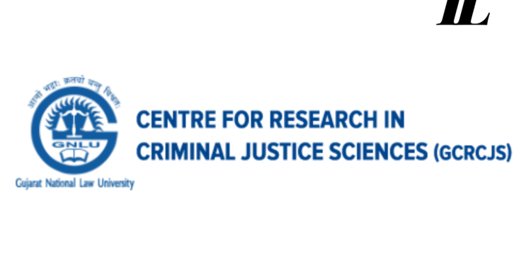 2nd GCRCJS Criminal Law Essay Writing Competition on the theme “Evaluating the Shifting Features of India’s Criminal Justice System After 78 Years of Independence”